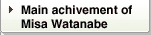 Main achivement of Misa Watanabe